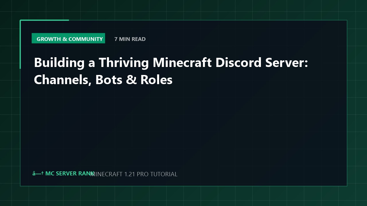 Building a Thriving Minecraft Discord Server: Channels, Bots & Roles