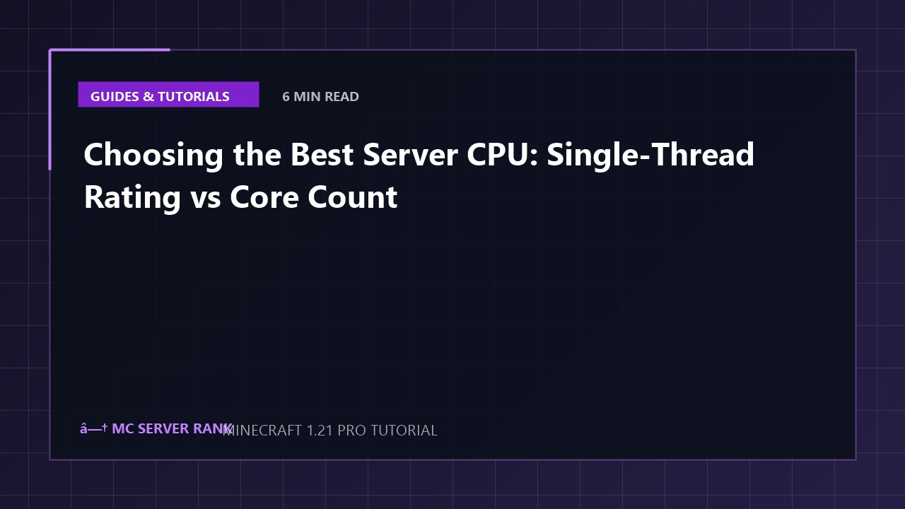 Choosing the Best Server CPU: Single-Thread Rating vs Core Count