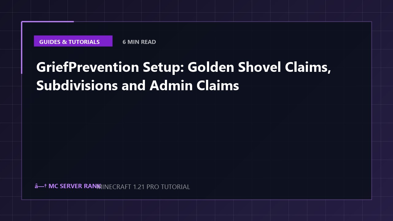 GriefPrevention Setup: Golden Shovel Claims, Subdivisions and Admin Claims