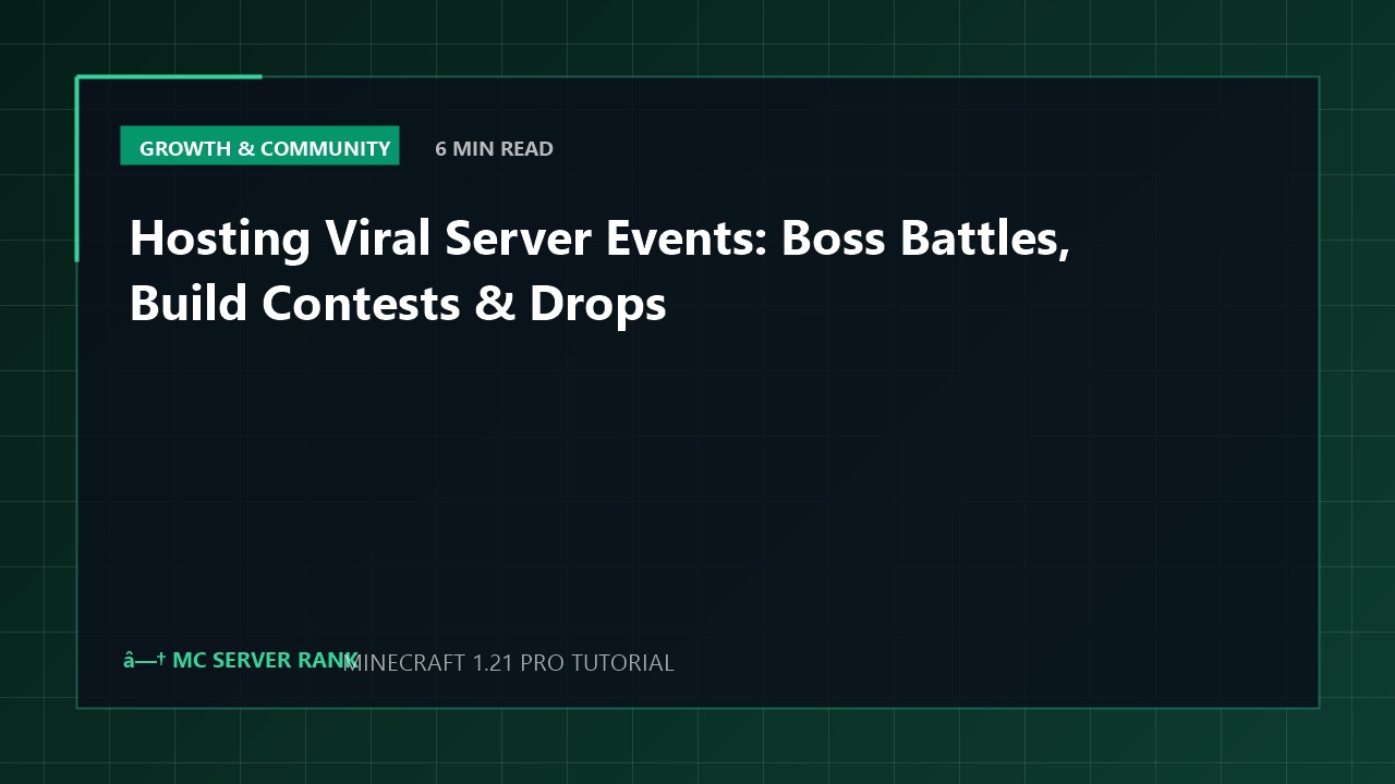 Hosting Viral Server Events: Boss Battles, Build Contests & Drops