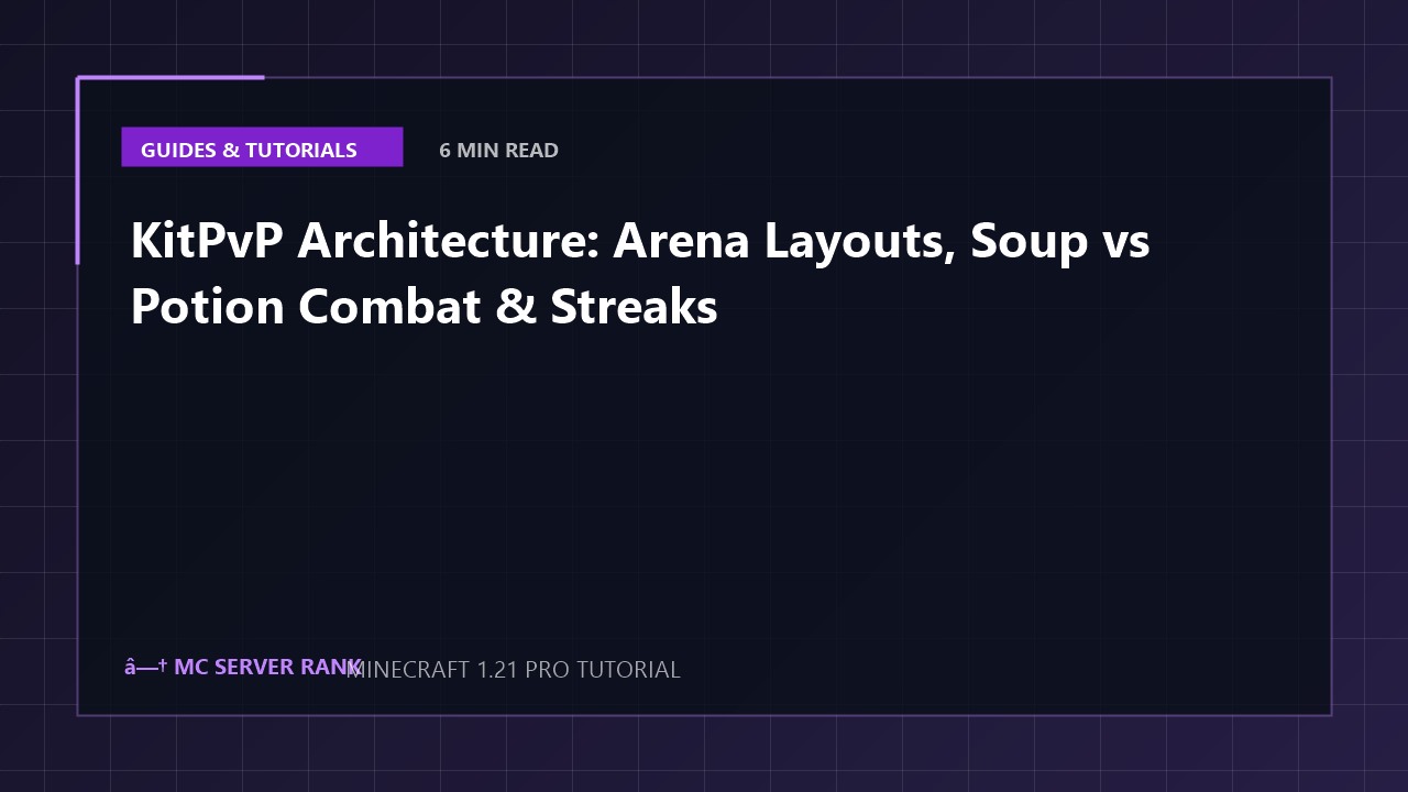 KitPvP Architecture: Arena Layouts, Soup vs Potion Combat & Streaks