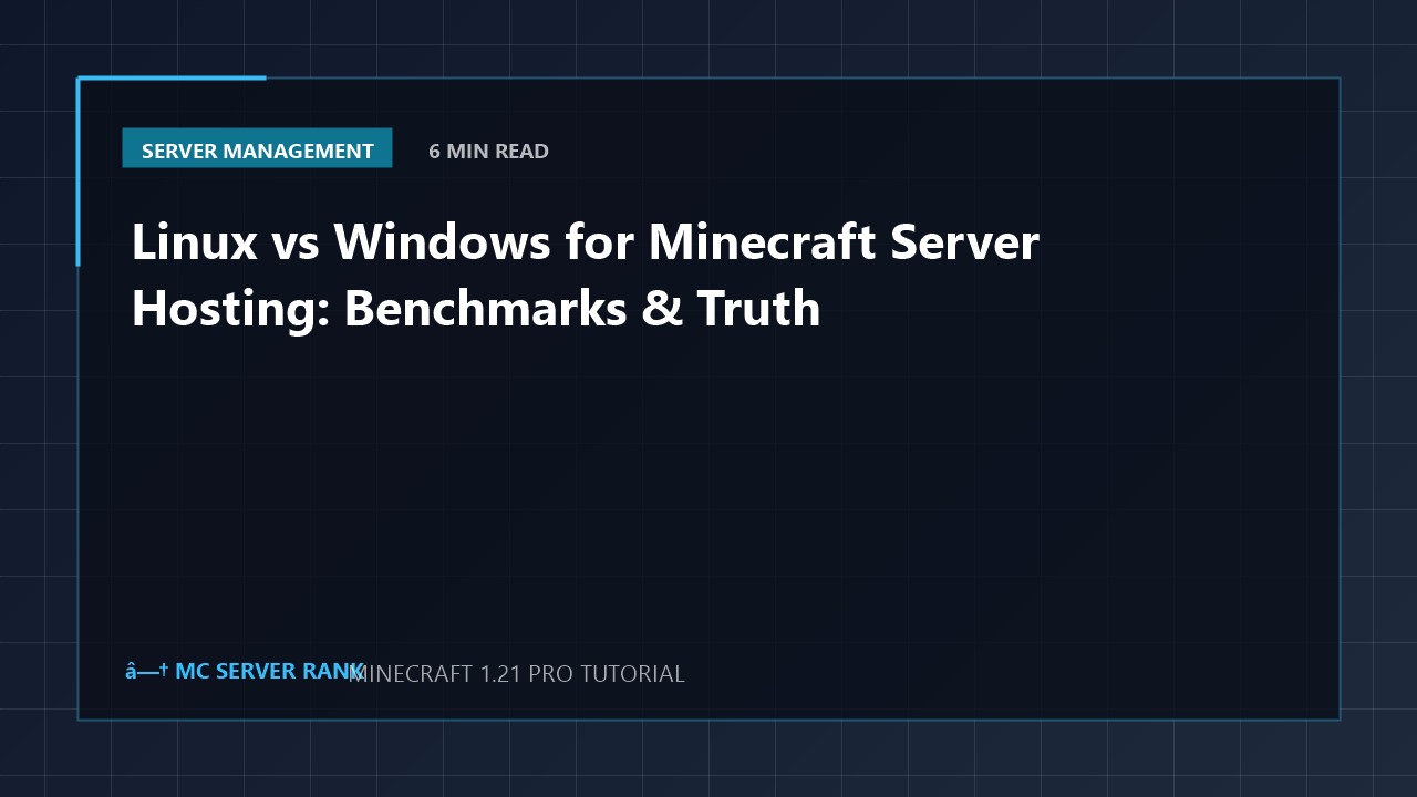 Linux vs Windows for Minecraft Server Hosting: Benchmarks & Truth