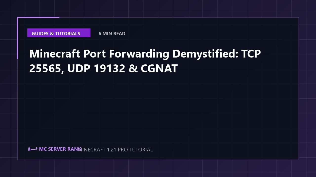 Minecraft Port Forwarding Demystified: TCP 25565, UDP 19132 & CGNAT