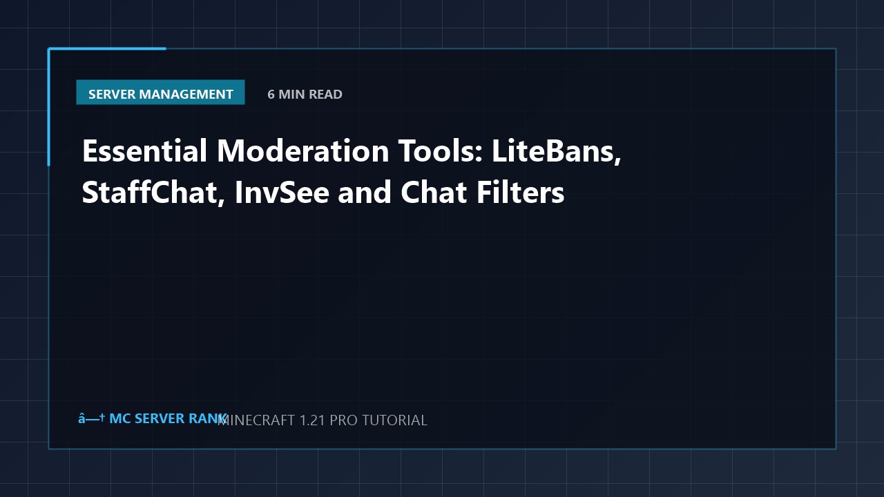 Essential Moderation Tools: LiteBans, StaffChat, InvSee and Chat Filters