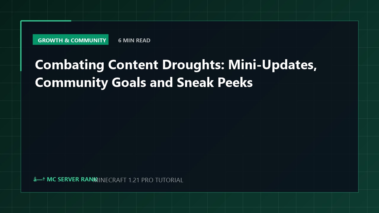 Combating Content Droughts: Mini-Updates, Community Goals and Sneak Peeks