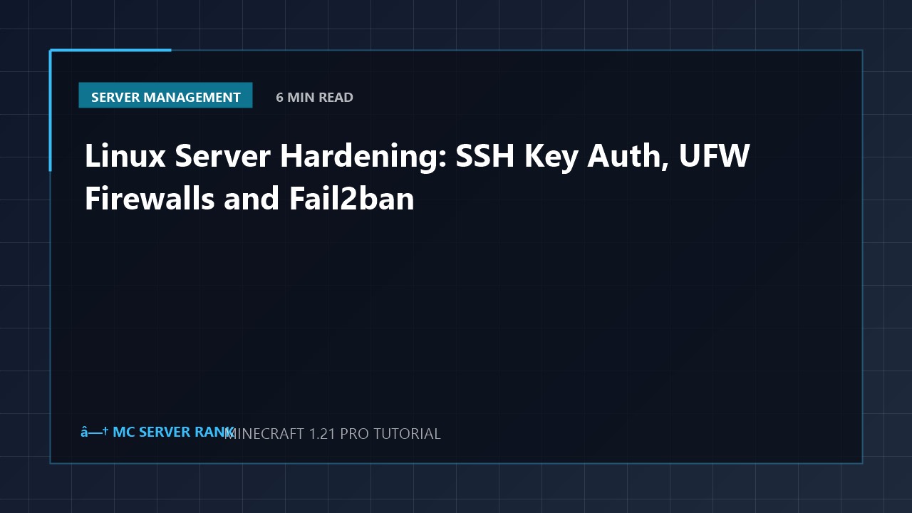 Linux Server Hardening: SSH Key Auth, UFW Firewalls and Fail2ban
