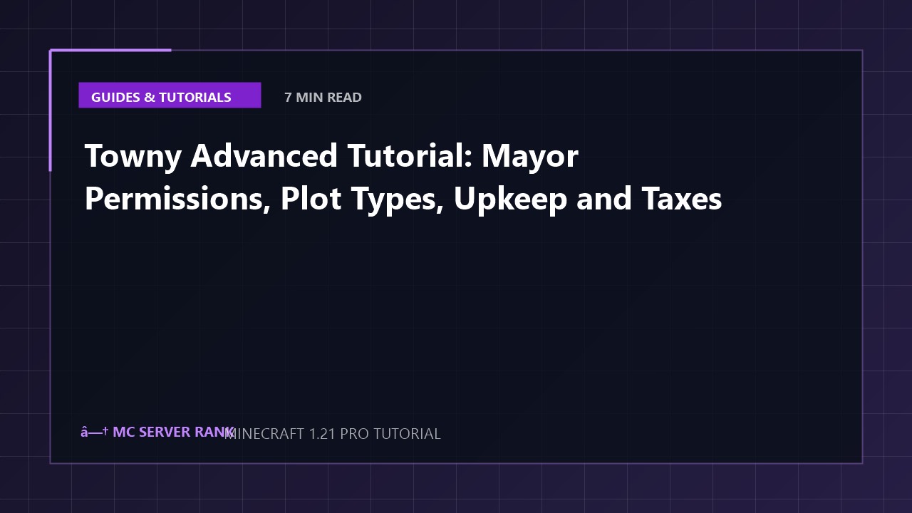 Towny Advanced Tutorial: Mayor Permissions, Plot Types, Upkeep and Taxes